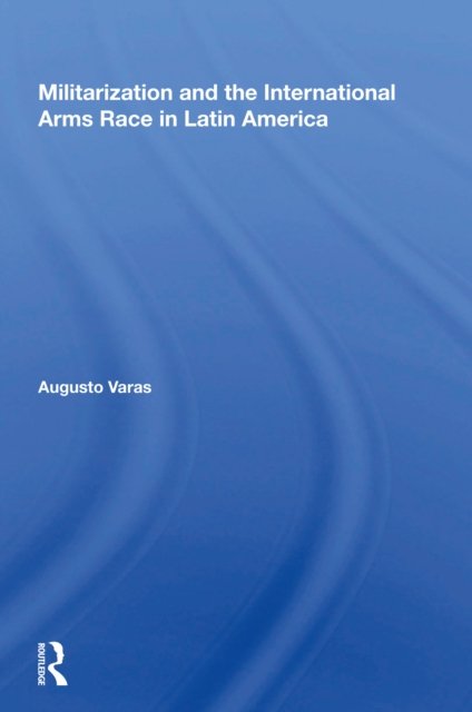 Militarization And The International Arms Race In Latin America