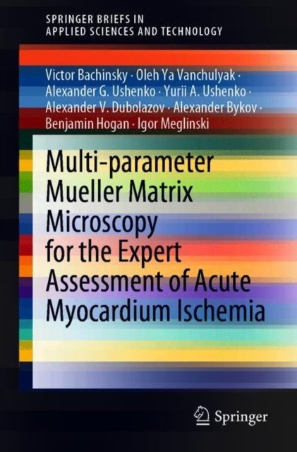 Multi-parameter Mueller Matrix Microscopy for the Expert Assessment of Acute Myocardium Ischemia