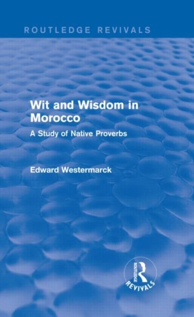 Wit and Wisdom in Morocco (Routledge Revivals)