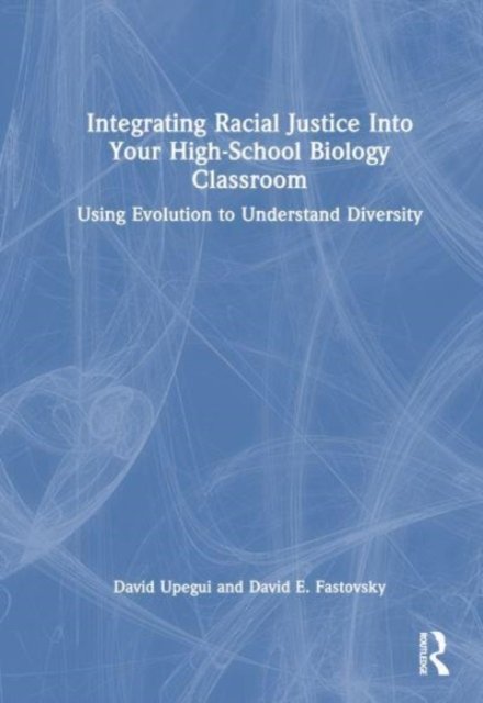 Integrating Racial Justice Into Your High-School Biology Classroom
