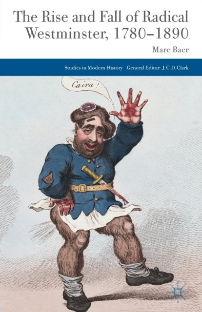 The Rise and Fall of Radical Westminster, 1780-1890