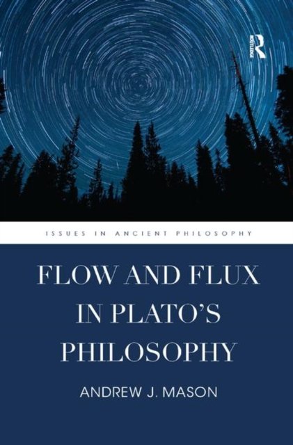Flow and Flux in Plato''s Philosophy
