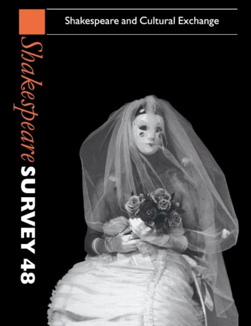 Shakespeare Survey: Volume 48, Shakespeare and Cultural Exchange