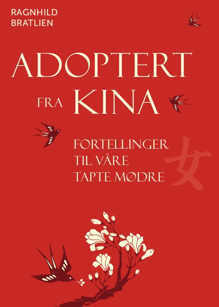 Adoptert fra Kina - fortellinger til våre tapte mødre