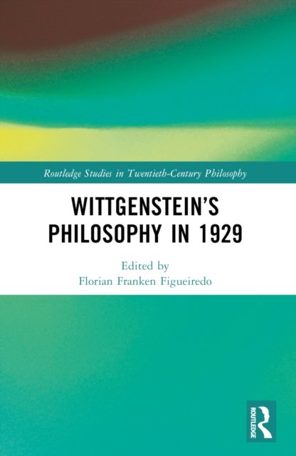 Wittgenstein''s Philosophy in 1929