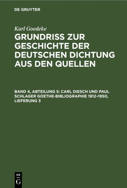 Carl Diesch Und Paul Schlager Goethe-Bibliographie 1912-1950, Lieferung 3