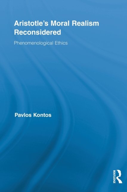 Aristotle''s Moral Realism Reconsidered