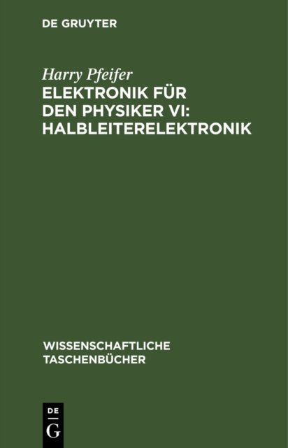 Elektronik Fur Den Physiker VI: Halbleiterelektronik