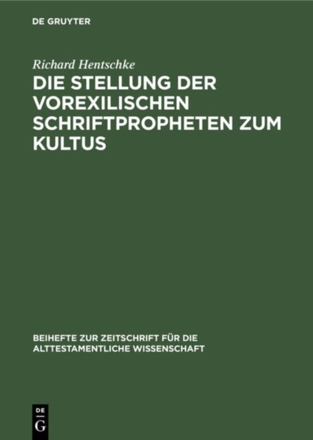 Die Stellung Der Vorexilischen Schriftpropheten Zum Kultus