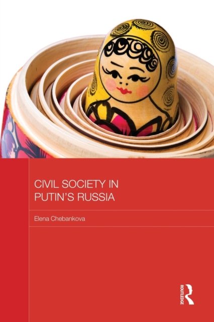 Civil Society in Putin''s Russia