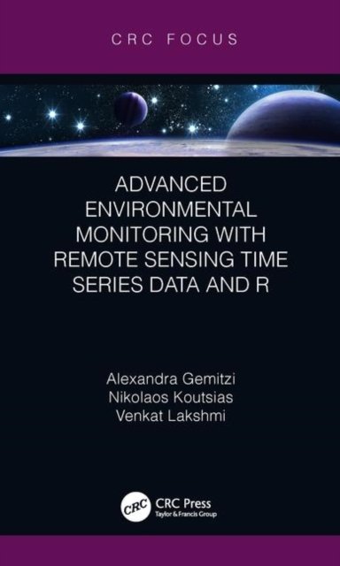 Advanced Environmental Monitoring With Remote Sensing Time Series Data and R