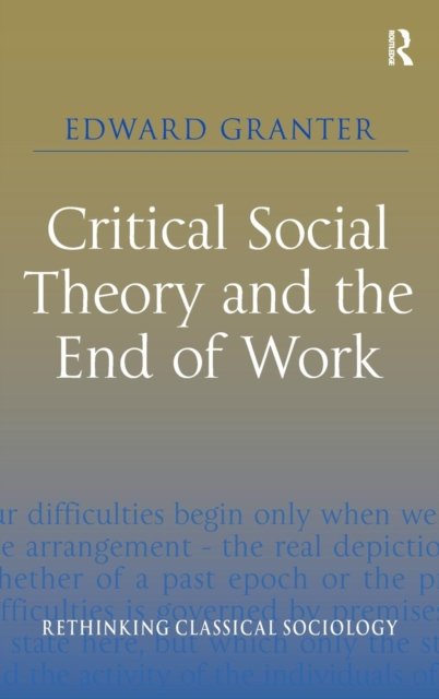 Critical Social Theory and the End of Work