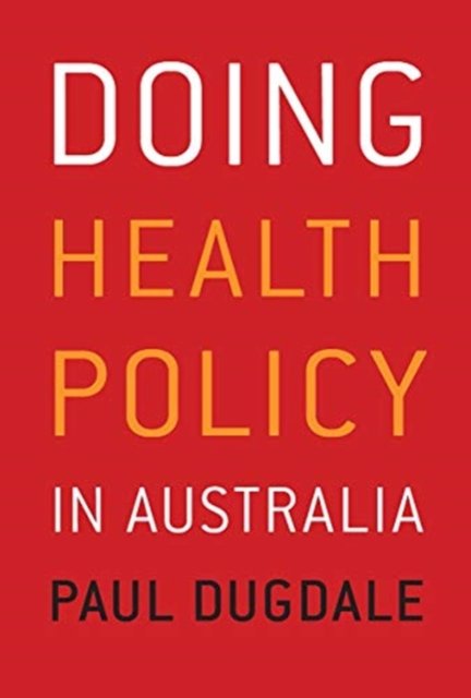 Doing Health Policy in Australia