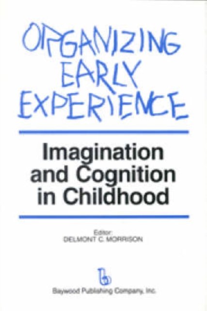 Organizing Early Experience