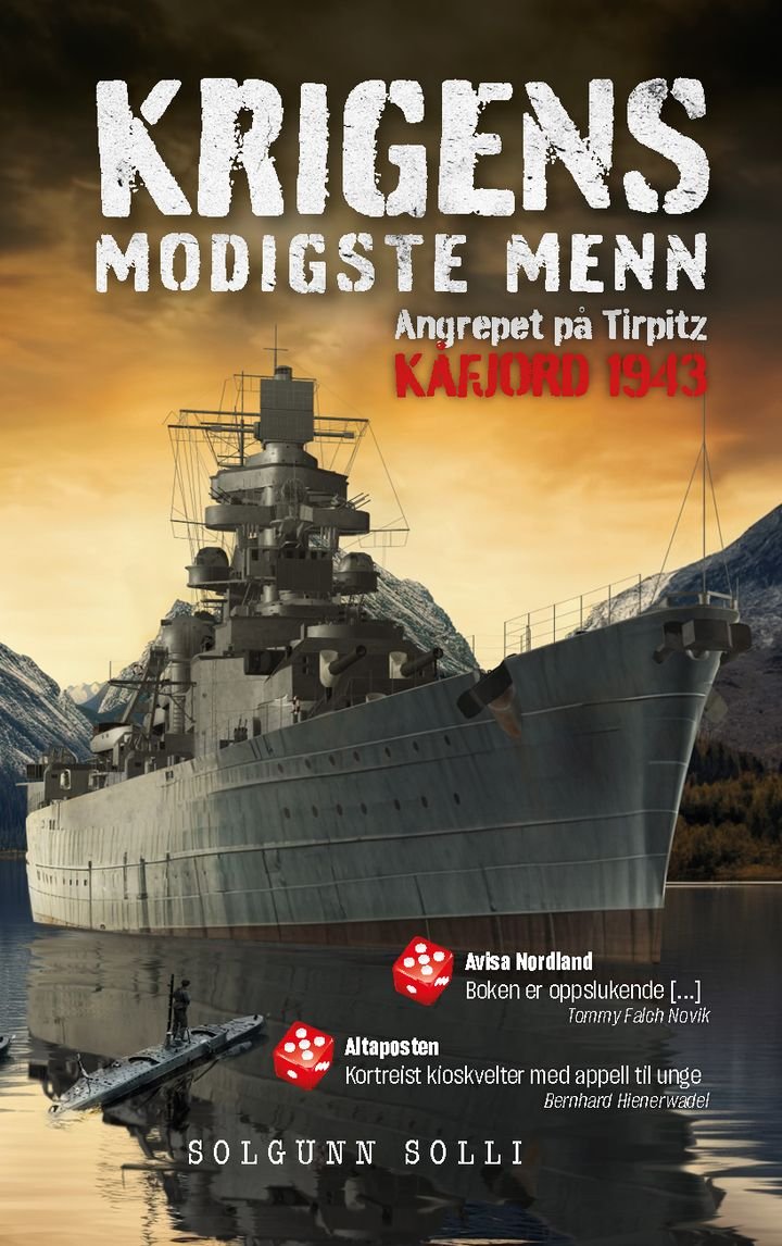 Krigens modigste menn - angrepet på Tirpitz Kåfjord 1943