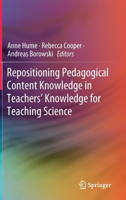 Repositioning Pedagogical Content Knowledge in Teachers'' Knowledge for Teaching Science