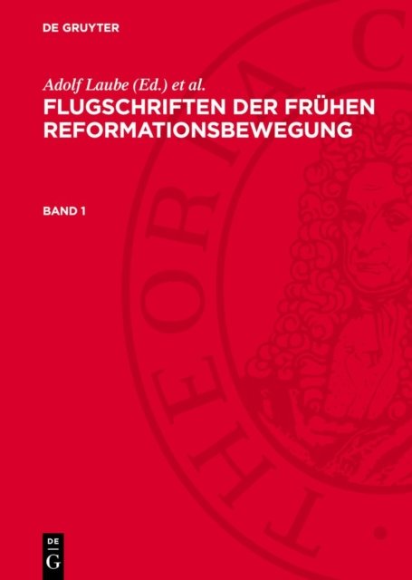 Flugschriften Der Fruhen Reformationsbewegung. Band 1