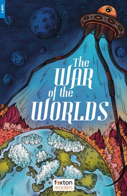 The War of the Worlds - Foxton Reader Level-4 (1300 Headwords B1/B2) with free online AUDIO