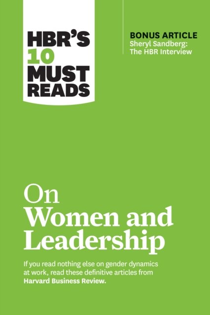 HBR''s 10 Must Reads on Women and Leadership (with bonus article "Sheryl Sandberg: The HBR Interview")