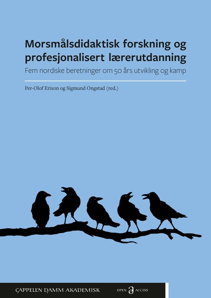 Morsmålsdidaktisk forskning og profesjonalisert lærerutdanning - fem nordiske beretninger om 50 års utvikling og kamp