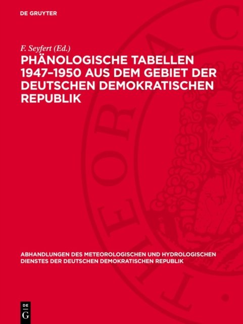 Phanologische Tabellen 1947-1950 Aus Dem Gebiet Der Deutschen Demokratischen Republik