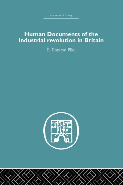 Human Documents of the Industrial Revolution In Britain