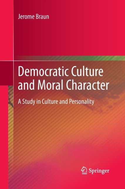 Democratic Culture and Moral Character