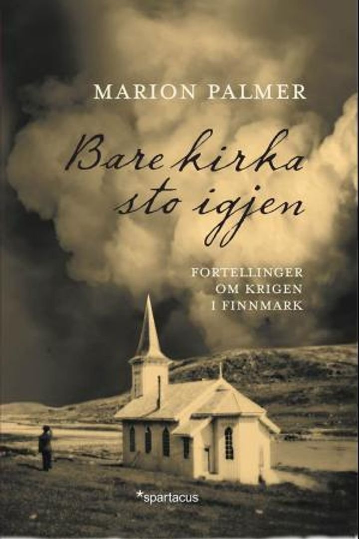 Bare kirka sto igjen - fortellinger om krigen i Finnmark