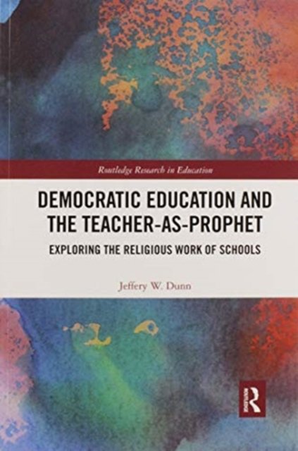 Democratic Education and the Teacher-As-Prophet
