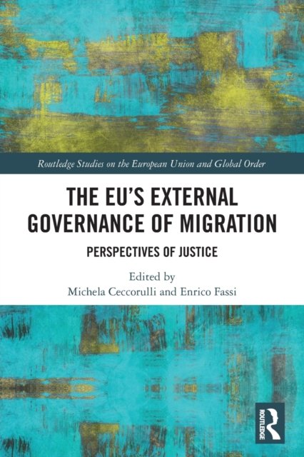 The EU''s External Governance of Migration