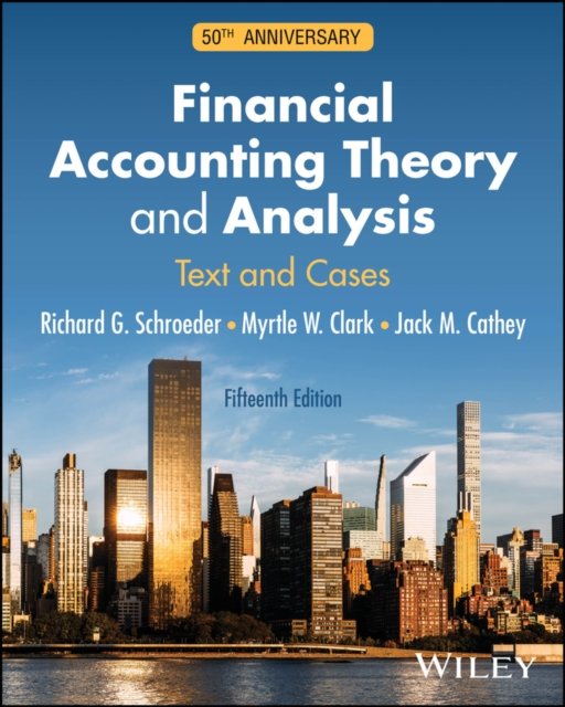 Financial Accounting Theory and Analysis: Text and  Cases, 15th Edition
