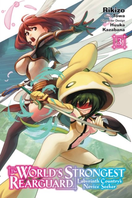 The World''s Strongest Rearguard: Labyrinth Country''s Novice Seeker, Vol. 3 (manga)