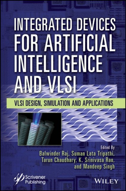 Integrated Devices for Artificial Intelligence and  VLSI – VLSI Design, Simulation and Applications