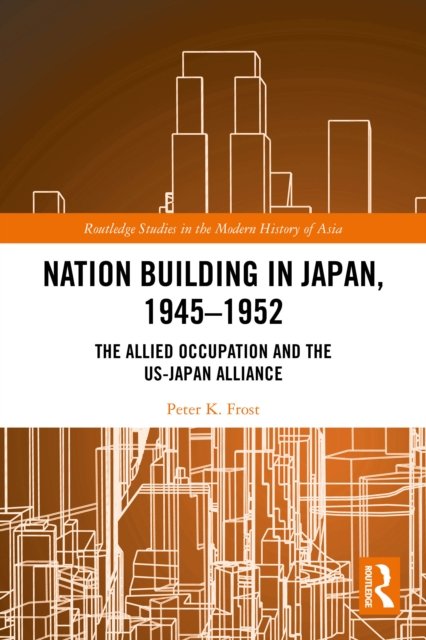 Nation Building in Japan, 1945–1952