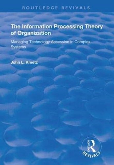 The Information Processing Theory of Organization