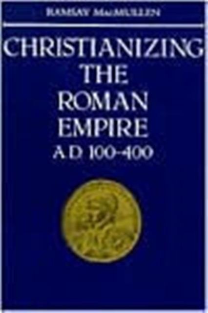 Christianizing the Roman Empire