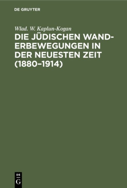 Die Judischen Wanderbewegungen in Der Neuesten Zeit (1880-1914)