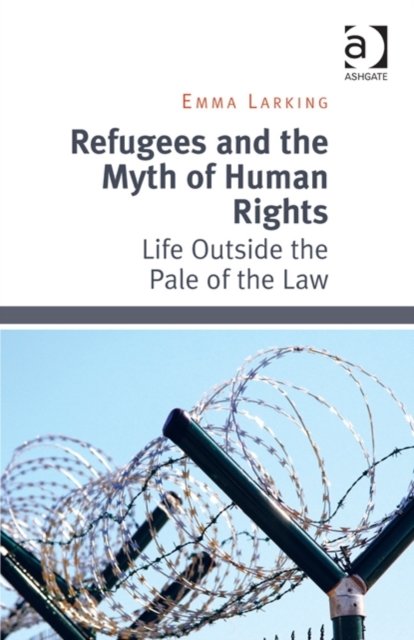 Refugees and the Myth of Human Rights
