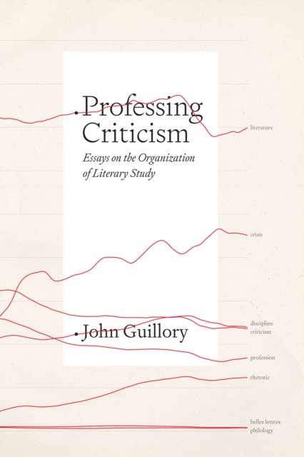 Professing Criticism – Essays on the Organization of Literary Study