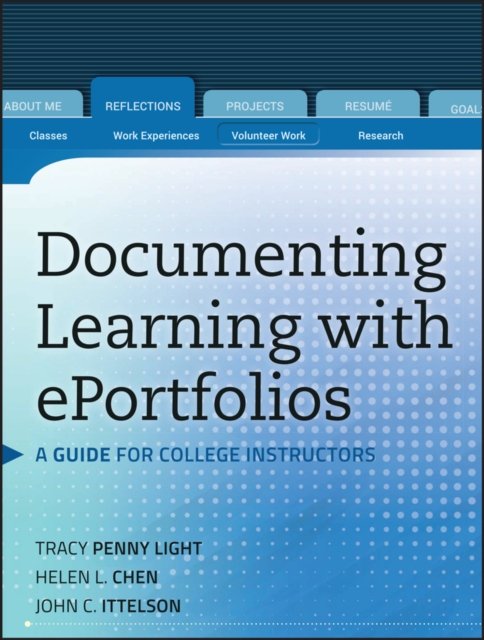 Documenting Learning with ePortfolios – A Guide for College Instructors