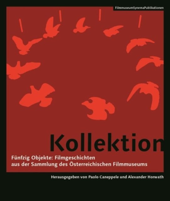 Kollektion – Funfzig Objekte: Filmgeschichten aus Objekte: Filmgeschichten aus der SammlungA  des (German–language Edition)