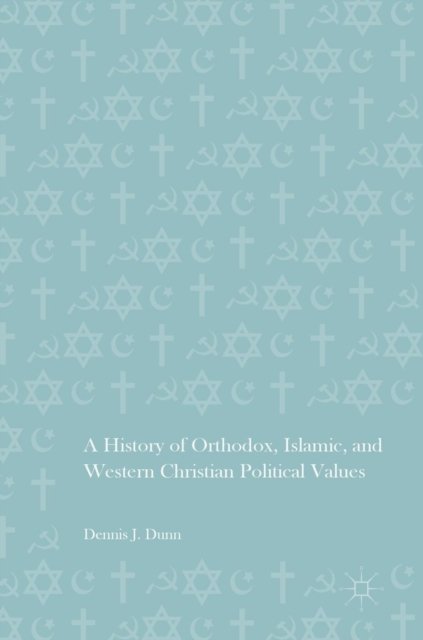 A History of Orthodox, Islamic, and Western Christian Political Values