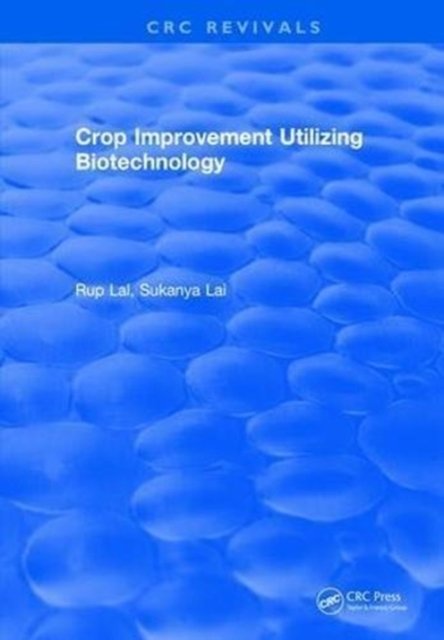 Crop Improvement Utilizing Biotechnology