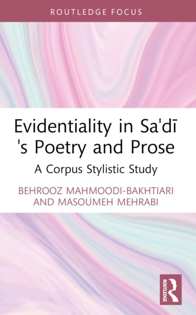Evidentiality in Sa''di''s Poetry and Prose