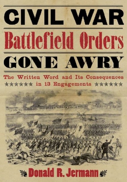 Civil War Battlefield Orders Gone Awry