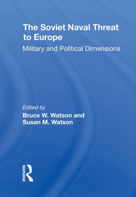 The Soviet Naval Threat To Europe