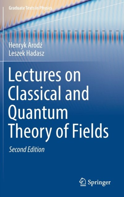 Lectures on Classical and Quantum Theory of Fields