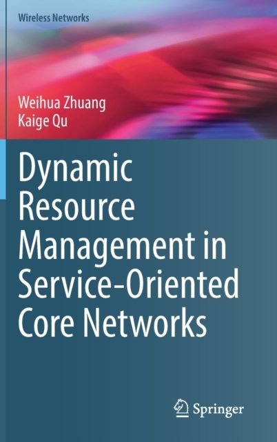 Dynamic Resource Management in Service-Oriented Core Networks