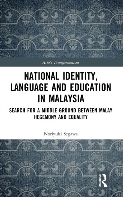 National Identity, Language and Education in Malaysia