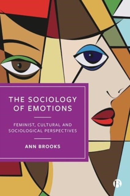 The Sociology of Emotions – Feminist, Cultural and  Sociological Perspectives
